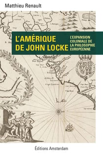 L'Amérique de John Locke - colonialisme et géopolitique de l'entendement