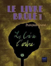 Le livre brûlé t.1 - le cri de l'arbre