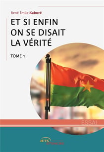 Et si enfin on se disait la vérité Tome 1