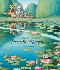 La famille Passiflore - Pirouette & Nymphéas Tome 2