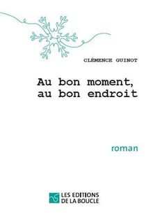 Au bon moment, au bon endroit