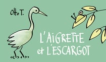 L'aigrette et l'escargot -  l'escargot et l'aigrette