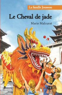 La famille Jousseau t.2 - le cheval de jade