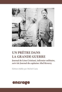 Un prêtre dans la Grande Guerre : Journal de Léon Cristiani, infirmier militaire