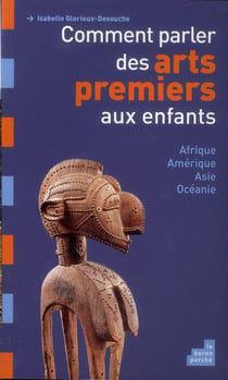 Comment parler des arts premiers aux enfants