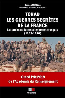 Tchad, les guerres secrètes de la France - les arcanes du renseignement français (1969 - 1990)