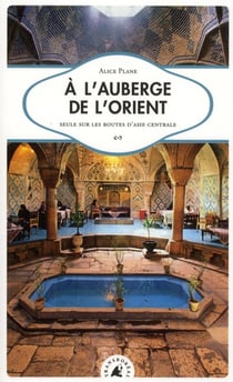 Parfums d'Orient - une jeune voyageuse en Asie centrale