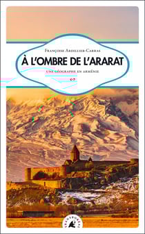 À l'ombre de l'ararat - une géographe en arménie