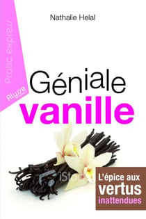 Géniale vanille - l'épice aux vertus inattendues