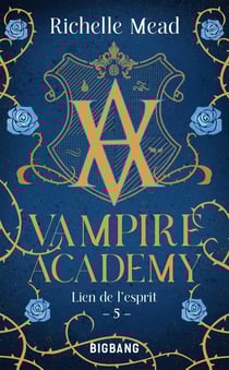 Vampire Academy Tome 5 : lien de l'esprit