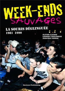 Week-ends sauvages : La souris déglinguée, 1981-1990