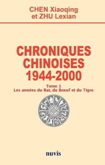 Chroniques chinoises : 1944 - 2000 Tome 1 - les annees du rat, du boeuf et du tigre