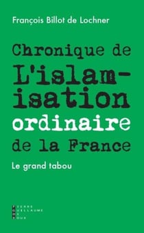 Chronique de l'islamisation ordinaire de la France - le grand tabou