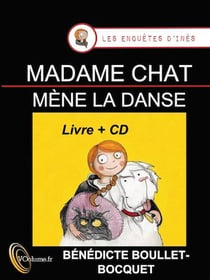 Les enquêtes d'inès - madame chat mène la danse