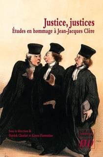 Justice, justices - études en hommage à Jean-Jacques Clère