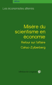 Misère du scientisme en économie - retour sur l'affaire Cahuc-Zylberberg