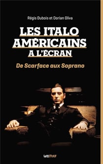 Les Italo-Américains à l'écran : De Scarface aux Soprano