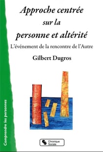 Approche centrée sur la personne et altérité : l'événement de la rencontre de l'autre