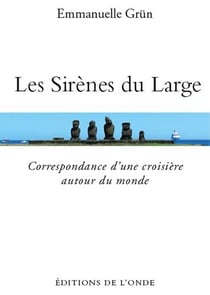 Les sirènes du large - correspondance d'une croisière autour du monde