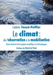 Le climat : de l'observation à la modélisation - brève histoire d'une épopée scientifique et technologique