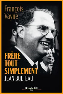 Frère tout simplement : Jean Bulteau