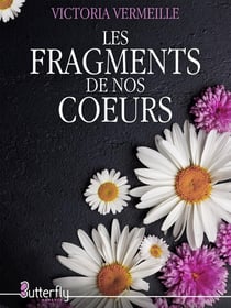 Les fragments de nos coeurs