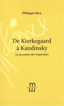 De Kierkegaard à Kandinsky : la dialectique de l'inspiration et de l'occasion