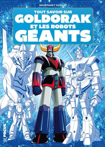 Tout savoir sur Goldorak et les robots géants