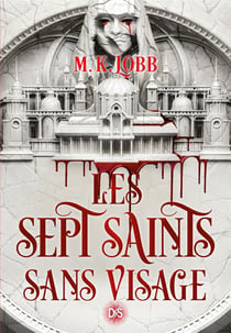 Les sept saints sans visage Tome 1