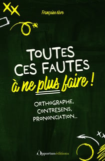 Toutes ces fautes à ne plus faire