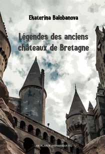 Légendes des anciens chateaux de Bretagne
