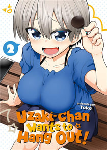 Uzaki-Chan wants to hang out ! Tome 2