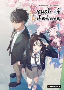 Crush of lifetime Tome 1