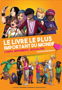 Le livre le plus important du monde : corps, sentiments et sexualités