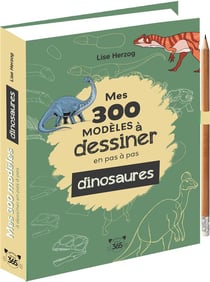 Mes 300 modèles à dessiner en pas à pas : dinosaures