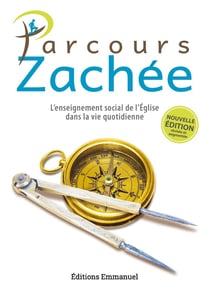 Parcours zachée : L'enseignement social de l'église dans la vie quotidienne