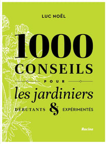 1000 conseils pour les jardiniers - débutants & expérimentés