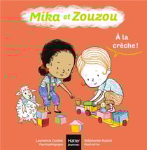 Mika et Zouzou Tome 5 : à la crèche !