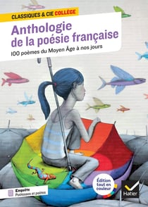 Anthologie de la poésie française : 100 poèmes du Moyen Age à nos jours, 70 poètes et poétesses