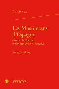 Les musulmans d'Espagne - XVe-XVIIe siècles