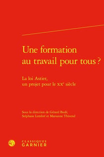 Une formation au travail pour tous ? la loi Astier, un projet pour le XXe siècle