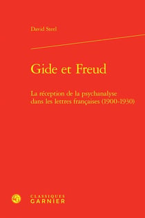 Gide et Freud : La réception de la psychanalyse dans les lettres françaises (1900-1930)