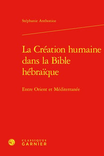 La Création humaine dans la Bible hébraïque : Entre Orient et Méditerranée