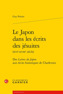 Le Japon dans les écrits des jésuites (XVIe-XVIIIe siècle) : Des Lettres du Japon aux récits historiques de Charlevoix