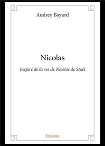 Nicolas : Inspiré de la vie de Nicolas de Staël