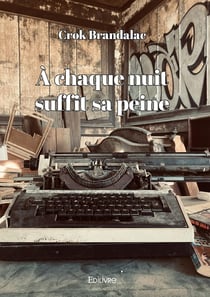 Á chaque nuit suffit sa peine
