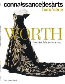 Connaissance des arts Hors-Série n.1124 : Worth : Inventer la haute couture