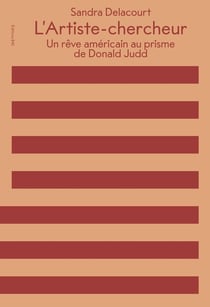 L'artiste-chercheur : un rêve américain au prisme de Donald Judd