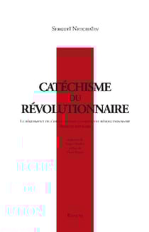 Catéchisme du révolutionnaire - le règlement de l'organisation clandestine révolutionnaire "vindicte populaire
