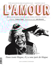 L'amour n.4 : "dans toute blague, il y a une part de blague